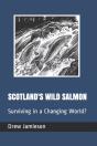 Scotland'S Wild Salmon: Surviving In A C - Preview