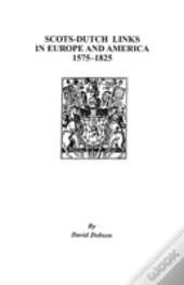 Scots-Dutch Links In Europe And America,