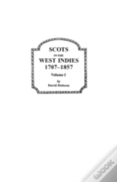 Scots In The West Indies, 1707-1857. Vol