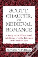 Scott, Chaucer, And Medieval Romance