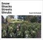 Scott Mcfarland. Shacks+ Snow+ Streets+ Shrubs - Preview