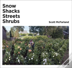 Capa do artigo Scott Mcfarland. Shacks+ Snow+ Streets+ Shrubs