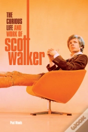 Capa do artigo Scott: The Curious Life & Work Of Scott Walker
