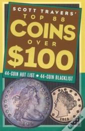 Scott Travers' Top 88 Coins Over One Hundred Dollars