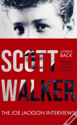 Capa do artigo Scott Walker The Joe Jackson Interviews (Looking Back 'Through Mirrors Dark And Blessed With Cracks').