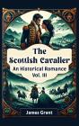 Scottish Cavalier An Historical Romance Vol. Iii - Preview
