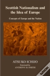 Scottish Nationalism And The Idea Of Europe