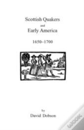 Scottish Quakers And Early America, 1650-1700