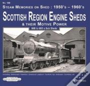 Scottish Region Engine Sheds & Their Motive Power