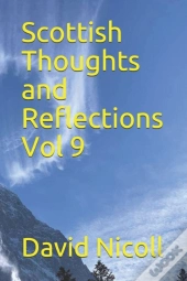 Scottish Thoughts And Reflections Vol 9