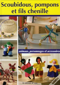 Capa do artigo Scoubidous, Pompons Et Fils Chenille ; Animaux, Personnages Et Accessoires