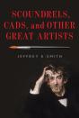 Scoundrels, Cads, And Other Great Artists - Preview