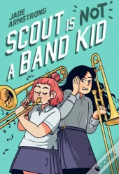 Scout Is Not A Band Kid