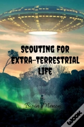 Scouting For Extra-Terrestrial Life