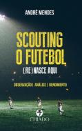 Scouting, o Futebol (Re)nasce Aqui