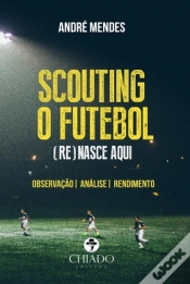Capa do artigo Scouting, o Futebol (Re)nasce Aqui