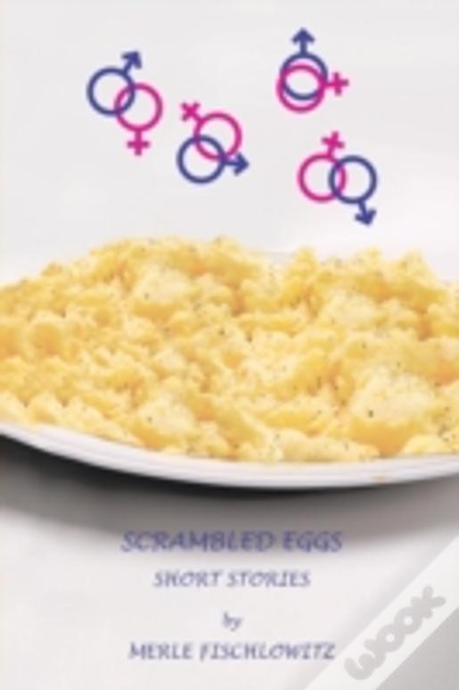 Scrambled Eggs Short Stories