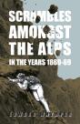 Scrambles Amongst The Alps In The Years 1860-69 - Preview