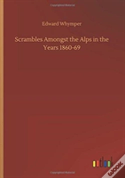 Capa do artigo Scrambles Amongst The Alps In The Years 1860-69