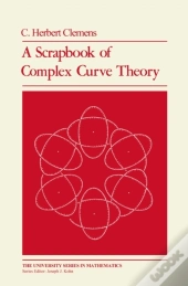 Scrapbook Of Complex Curve Theory