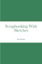 Scrapbooking With Sketches - Preview