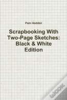 Scrapbooking With Two-Page Sketches: Black & White Edition