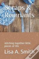 Scraps & Remnants