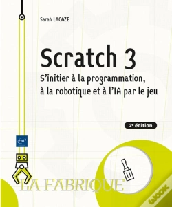 Capa do artigo Scratch 3 : S'Initier À La Programmation, À La Robotique Et À L'Ia Par Le Jeu (2e Édition)