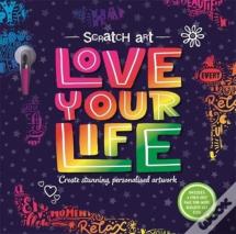 Scratch Art: Love Your Life
