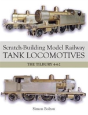 Scratch-Building Model Railway Tank Locomotives - Preview