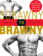 Scrawny To Brawny - Preview
