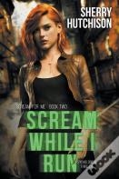 Scream While I Run