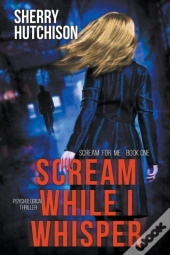 Scream While I Whisper