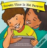 Screen Time Is Not Forever (Best Behavior)
