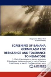 Screening Of Banana Germplasm For Resistance And Tolerance To Nematode