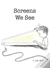 Screens We See