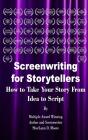 Screenwriting For Storytellers How To Take Your Story From Idea To Script - Preview