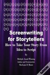 Capa do artigo Screenwriting For Storytellers How To Take Your Story From Idea To Script