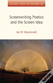 Screenwriting Poetics And The Screen Idea