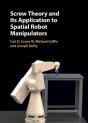 Screw Theory And Its Application To Spatial Robot Manipulators - Preview