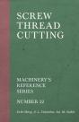 Screw Thread Cutting - Machinery'S Reference Series - Number 32 - Preview