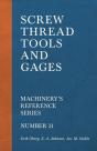 Screw Thread Tools And Gages - Machinery'S Reference Series - Number 31 - Preview