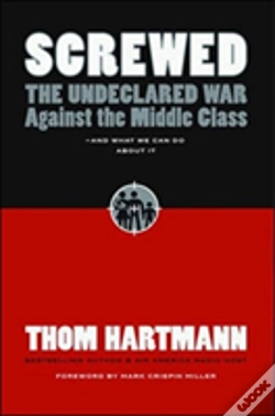 Capa do artigo Screwed: The Undeclared War Against The Middle Class And What We Can Do About It
