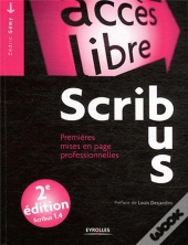 Scribus ; Premières Mises En Page Professionnelles (2e Édition)