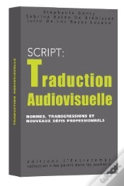 Capa do artigo S.C.R.I.P.T. : Traduction Audiovisuelle ; Normes, Transgressions Et Nouveaux Défis Professionnels