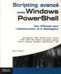 Scripting Avance Avec Windows Powershell - Une Reference Pour Les Administrateurs Et Developpeurs - Preview