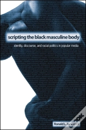 Scripting The Black Masculine Body