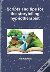 Capa do artigo Scripts And Tips For The Storytelling Hypnotherapist
