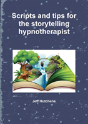 Scripts And Tips For The Storytelling Hypnotherapist - Preview