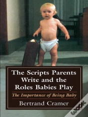 Capa do artigo Scripts Parents Write And The Roles Babies Play